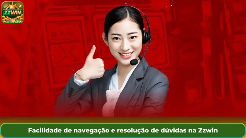 Facilidade de navegação e resolução de dúvidas na Zzwin