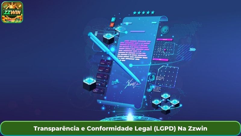 Transparência e Conformidade Legal (LGPD) Na Zzwin