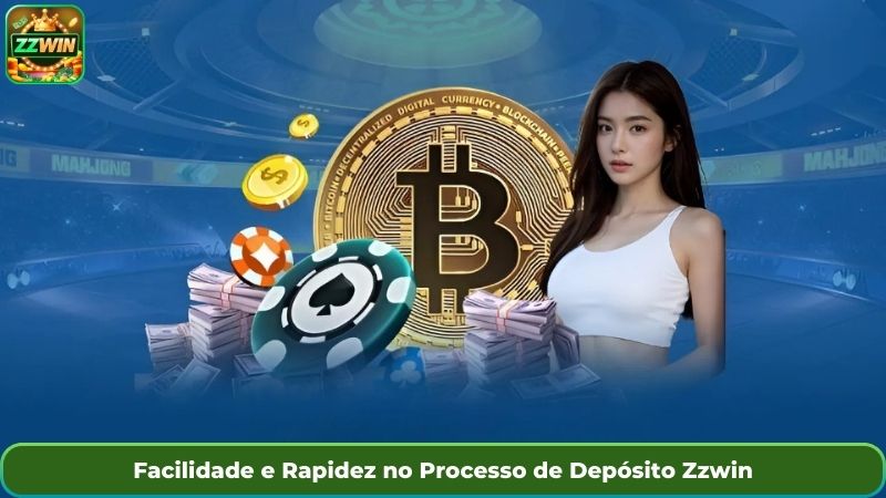 Facilidade e Rapidez no Processo de Depósito Zzwin