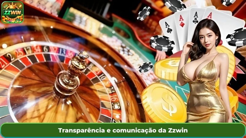 Transparência e comunicação da Zzwin